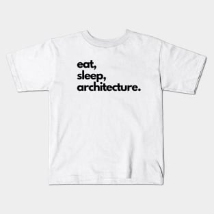 Eat Sleep Architecture Kids T-Shirt